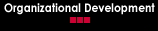 Organizational Development - Position Your Company For Long Term Growth